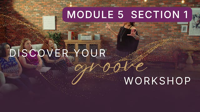 Discover Your Groove Module 5 Section 1