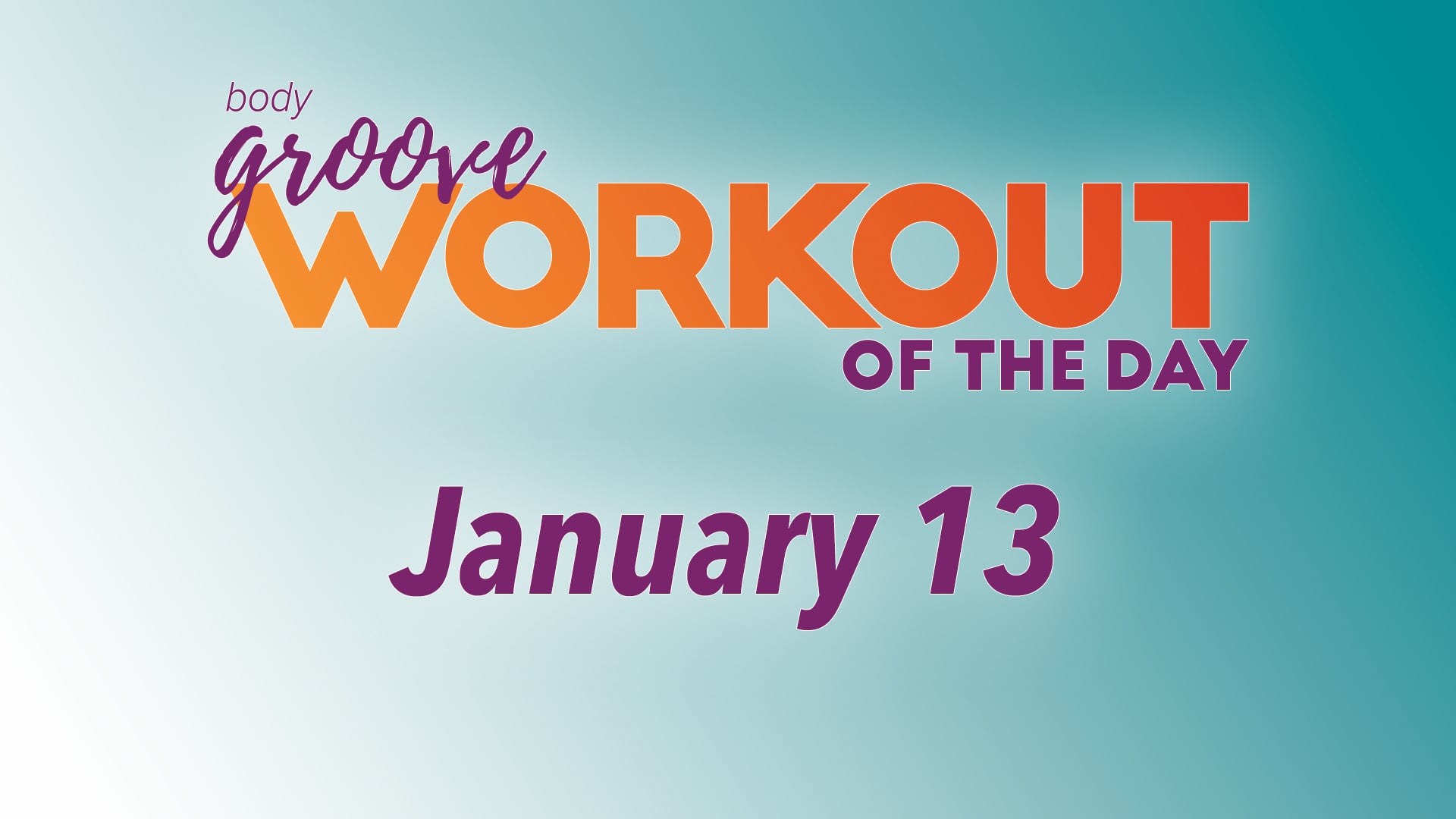 Workout Of The Day - January 13