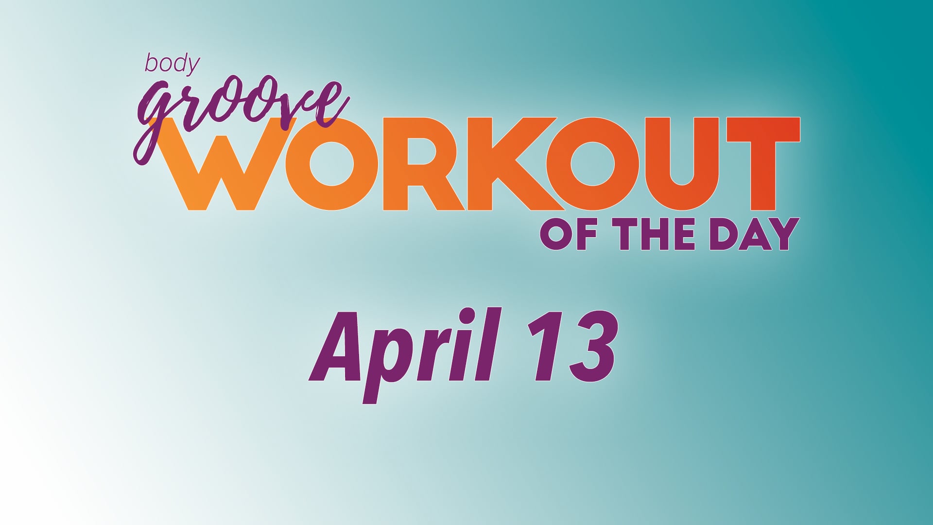 Workout Of The Day - April 13