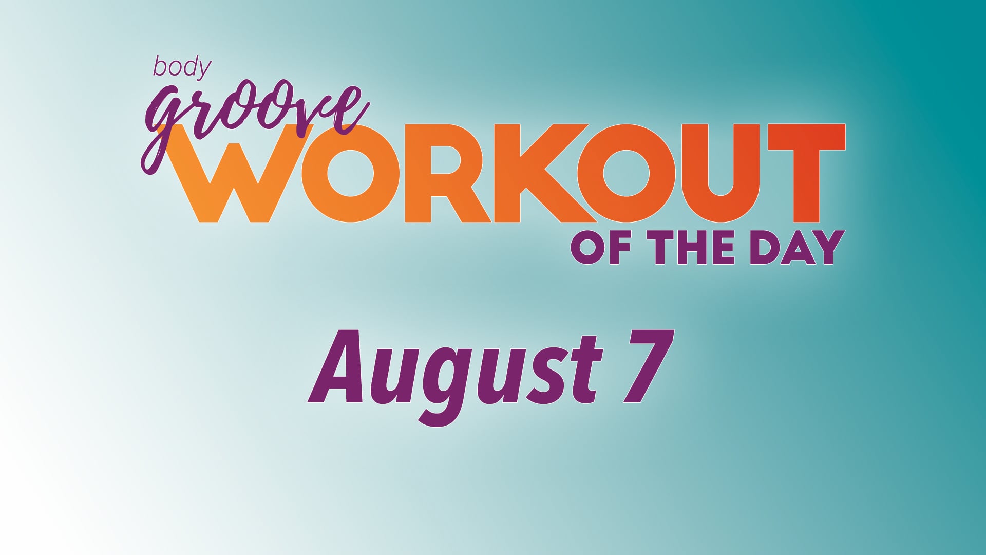 Workout Of The Day - August 7