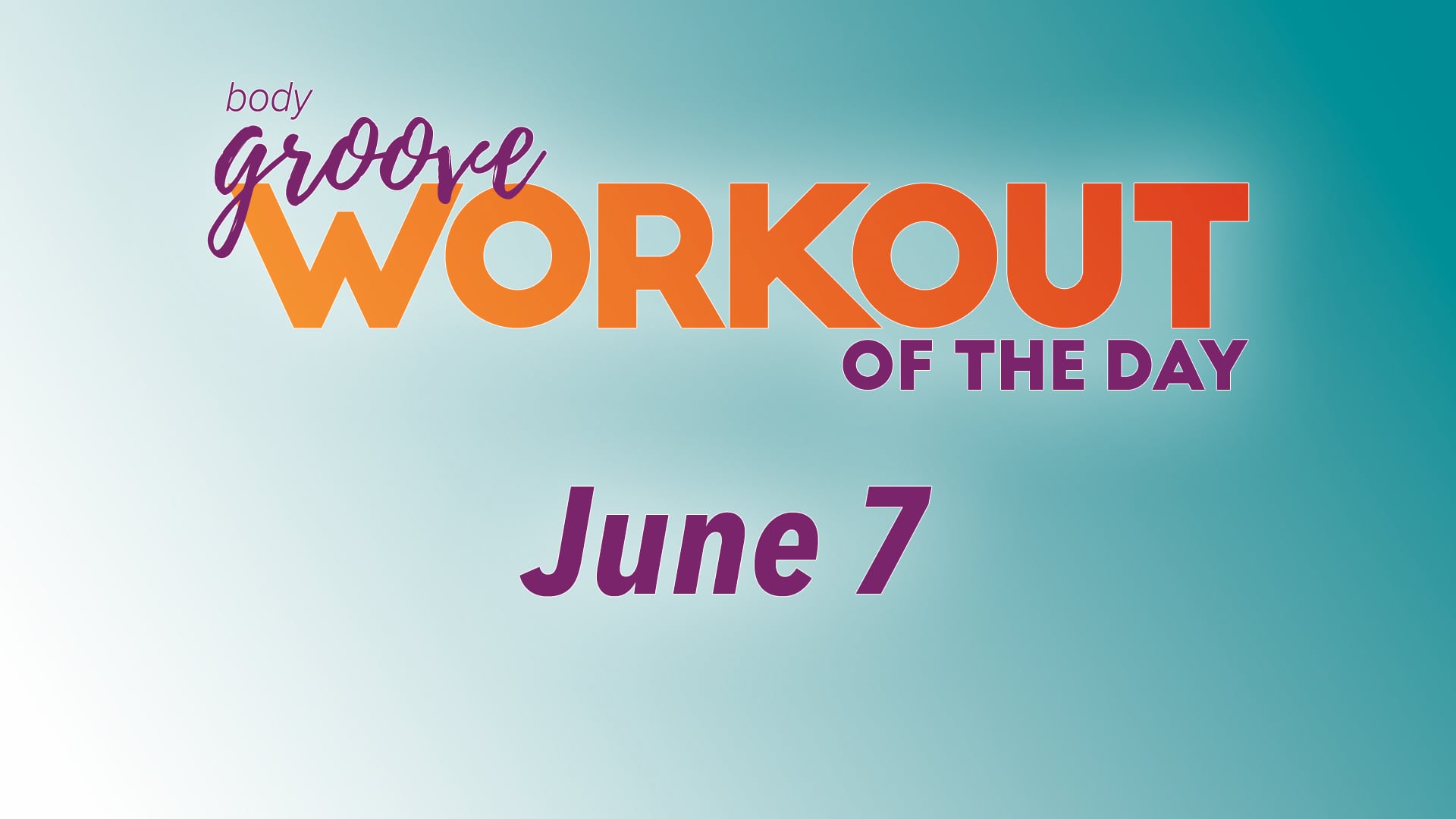 Workout Of The Day - June 7
