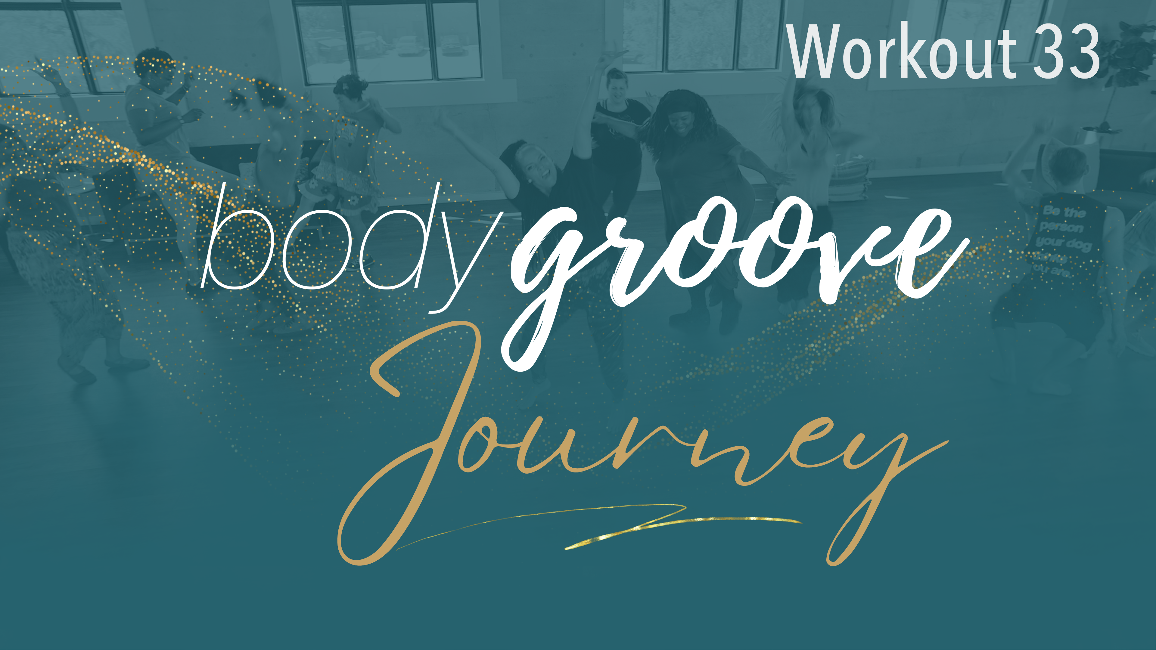 The Body Groove Journey - Workout 33