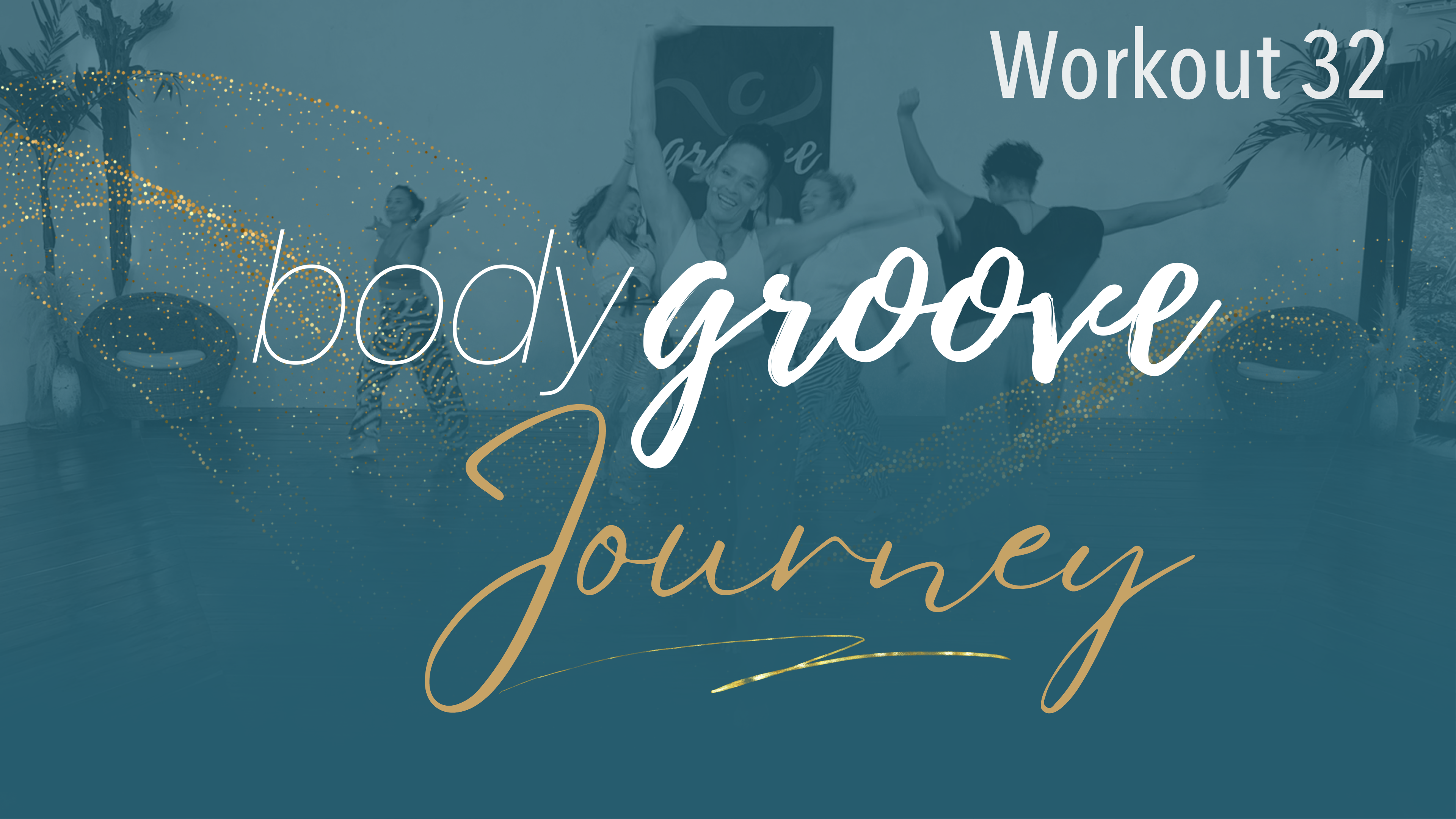 The Body Groove Journey - Workout 32