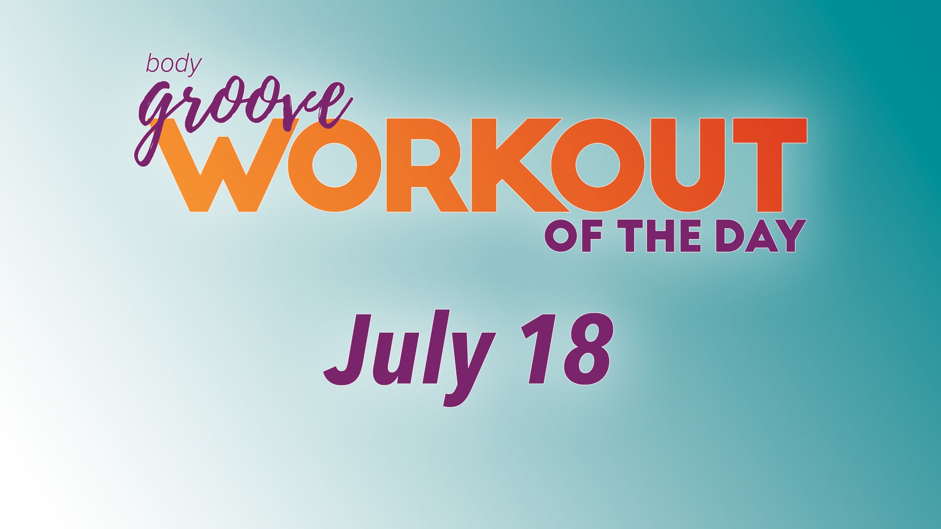Workout Of The Day - July 18