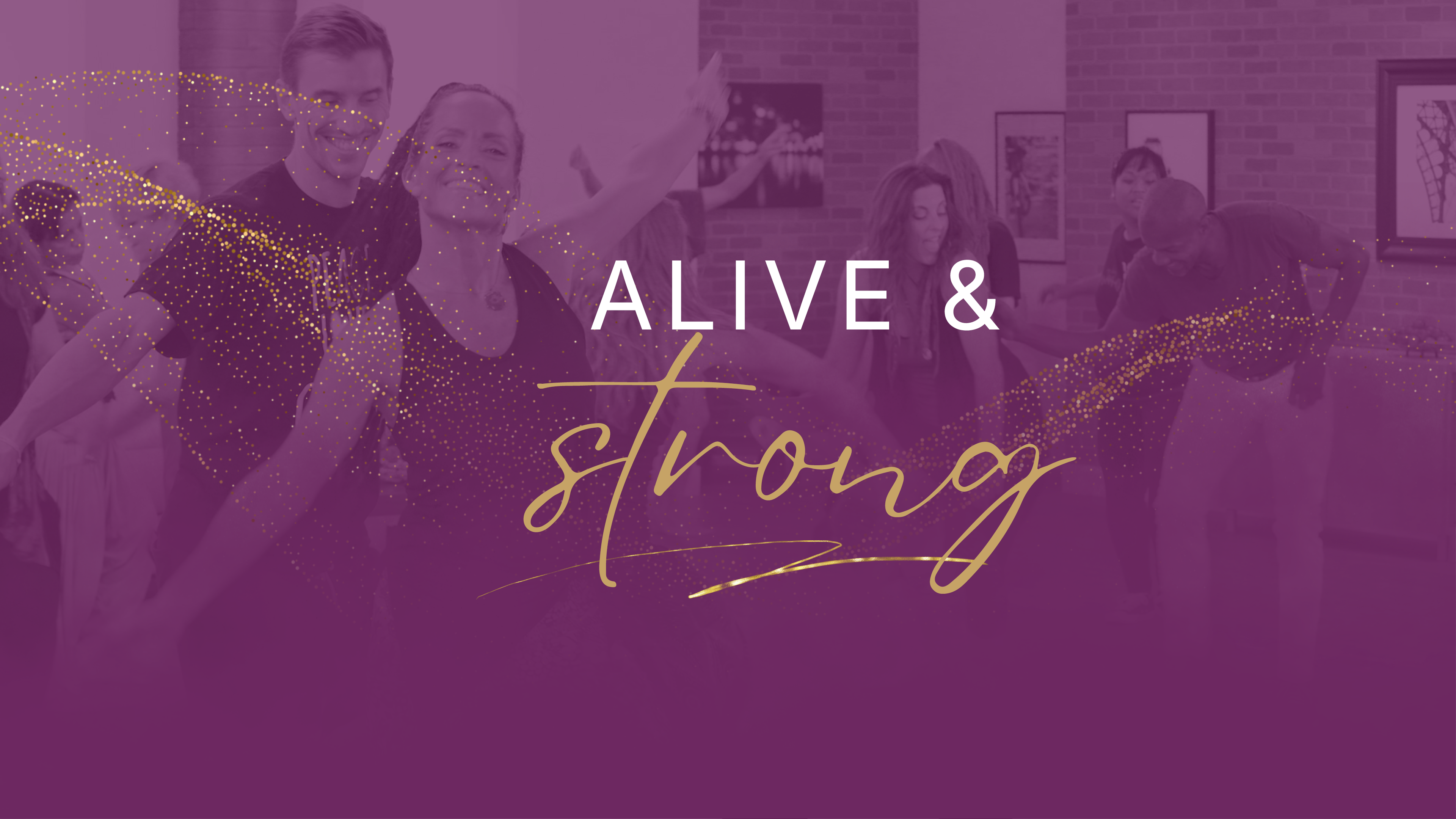 Dance Your Heart Out - Alive & Strong Playlist - Complete Playlist