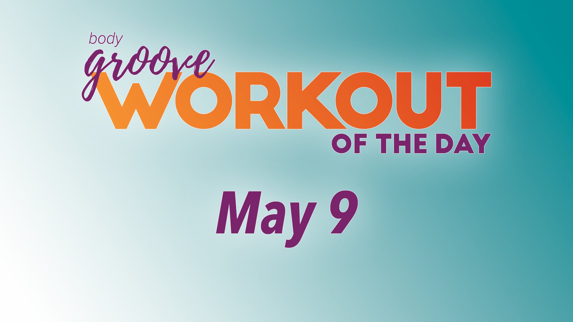 Workout Of The Day - May 9