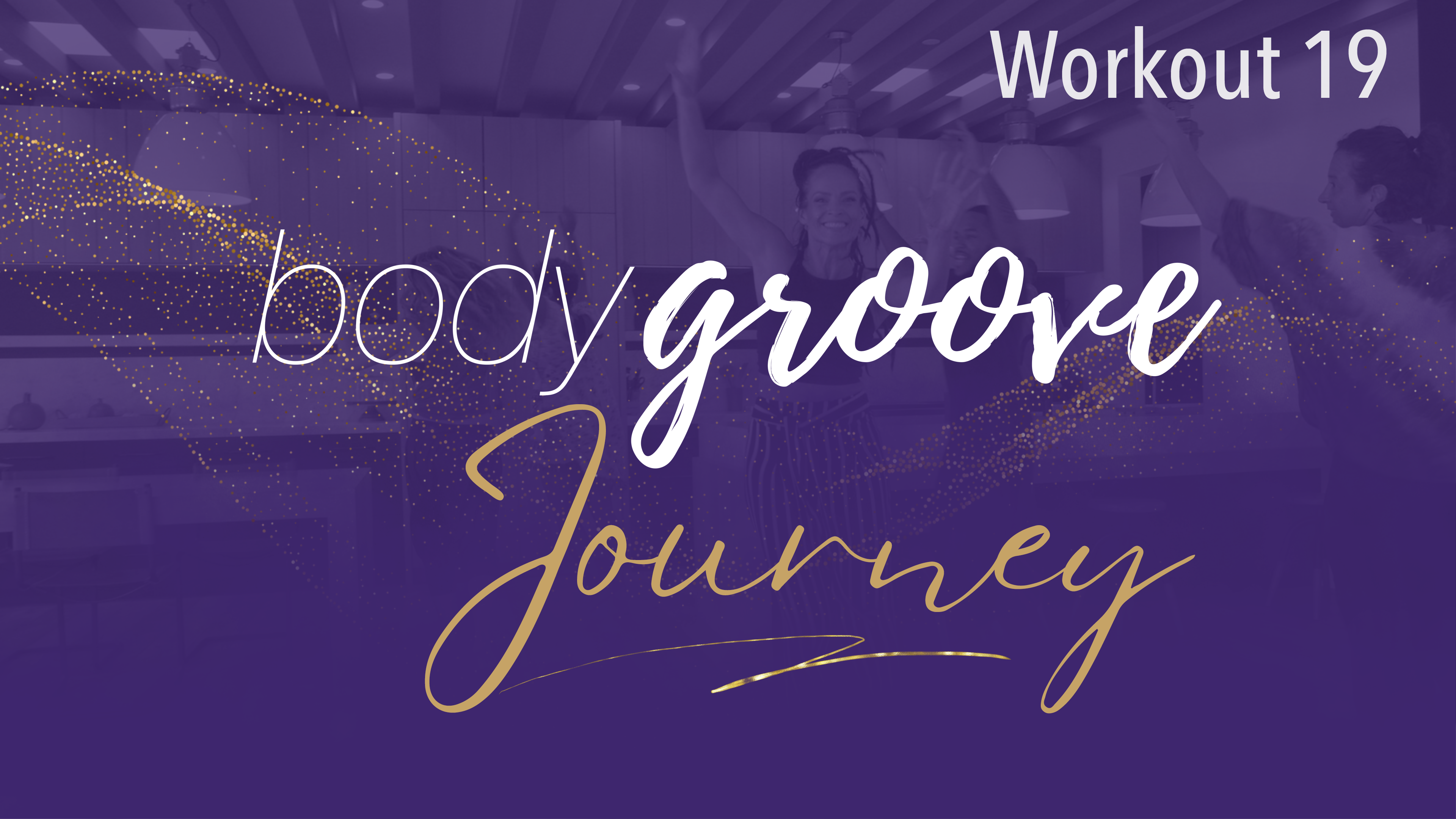 The Body Groove Journey - Workout 19