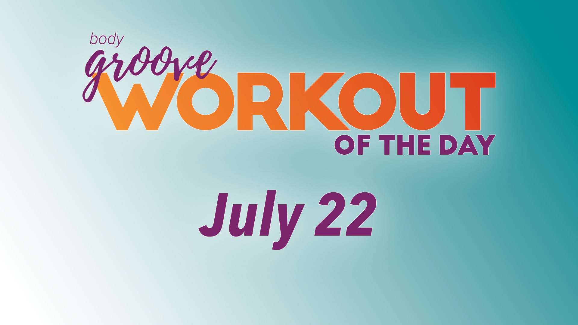 Workout Of The Day - July 22