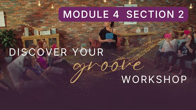 Discover Your Groove Module 4 Section 2