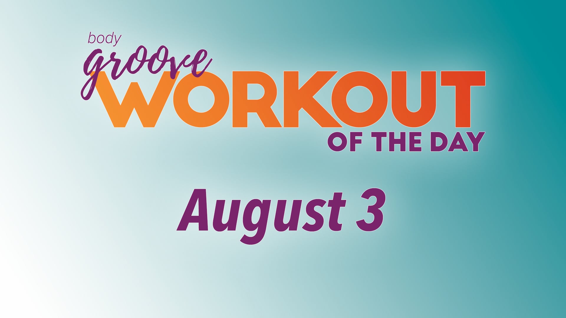 Workout Of The Day - August 3