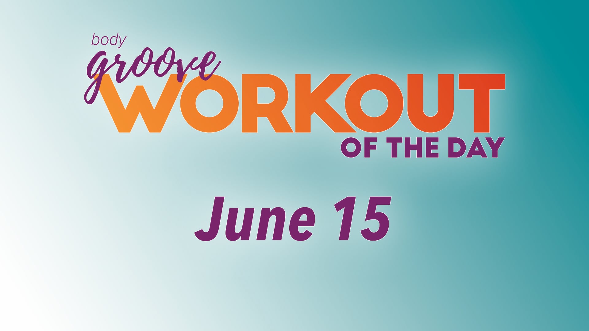 Workout Of The Day - June 15