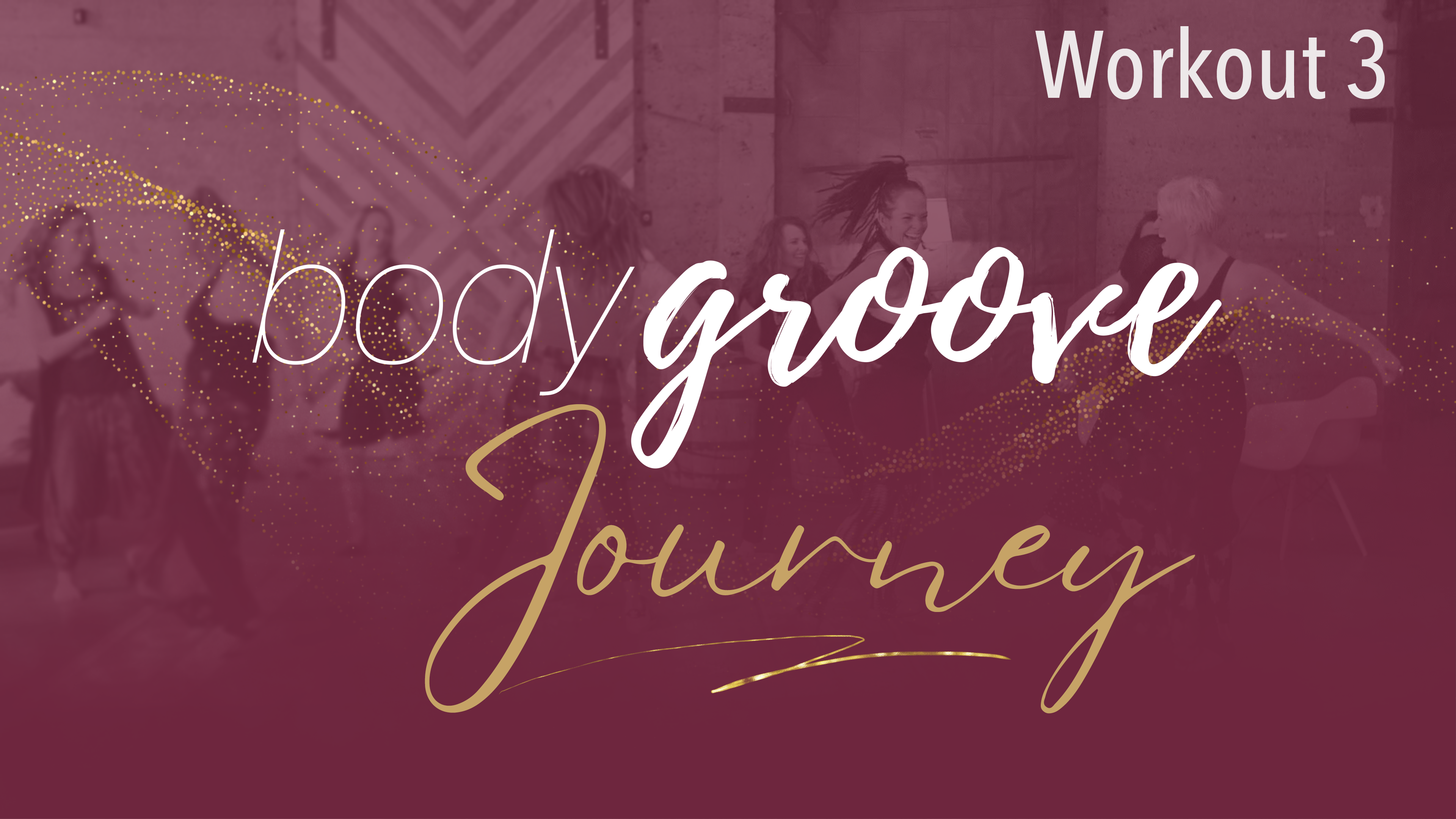 The Body Groove Journey - Workout 3