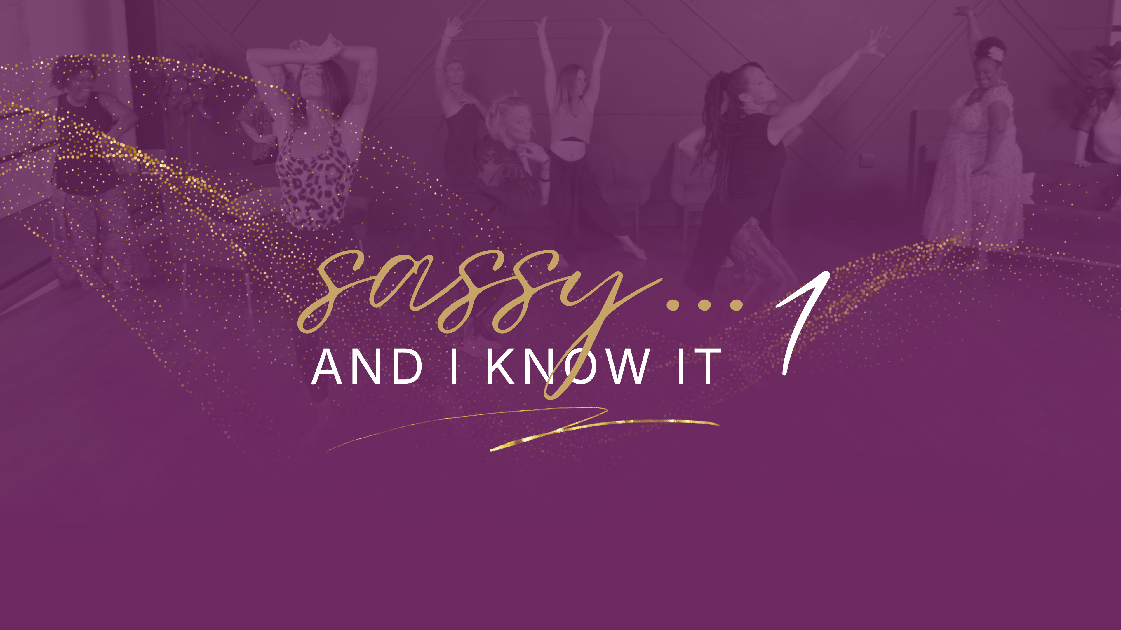 Sassy...And I Know It - Playlist 1 - Complete Playlist