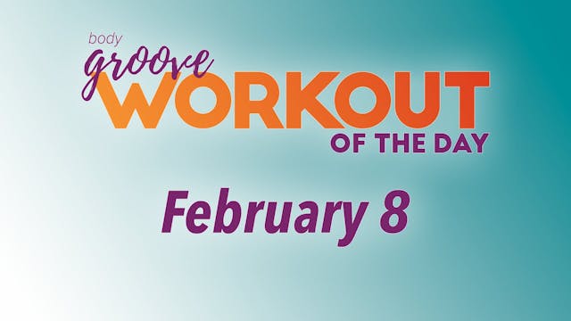Workout Of The Day -  February 8