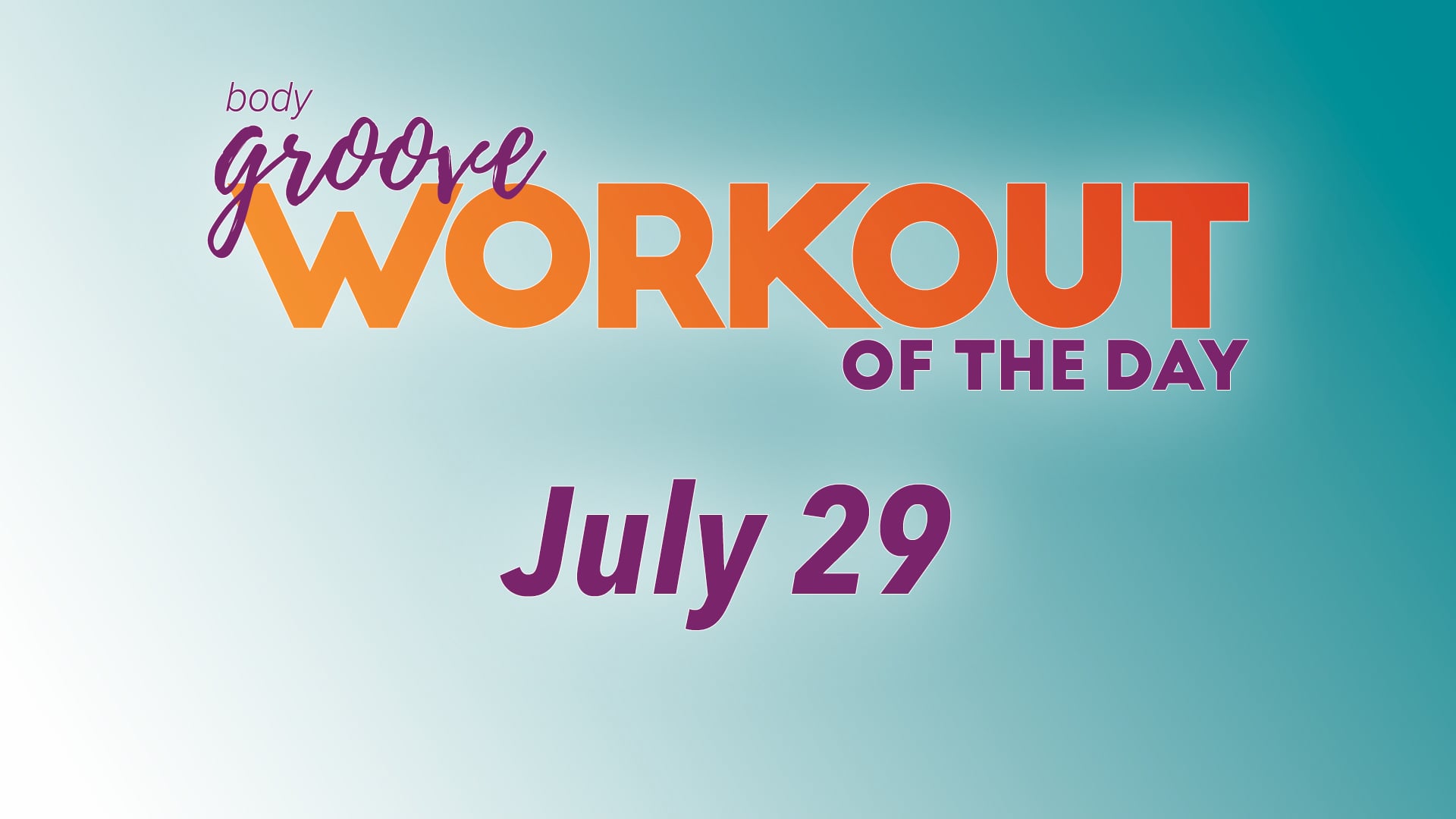 Workout Of The Day - July 29