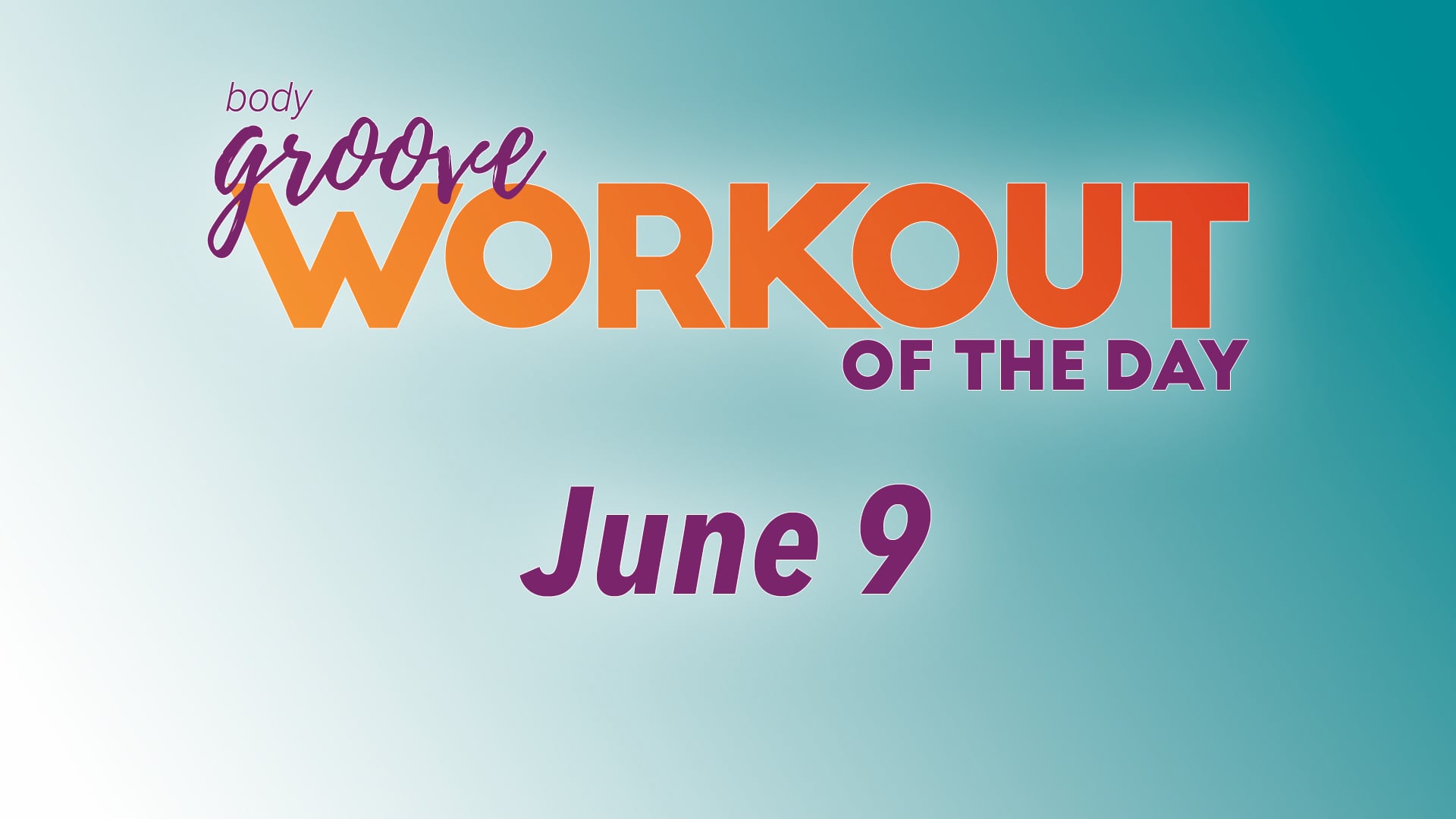 Workout Of The Day - June 9