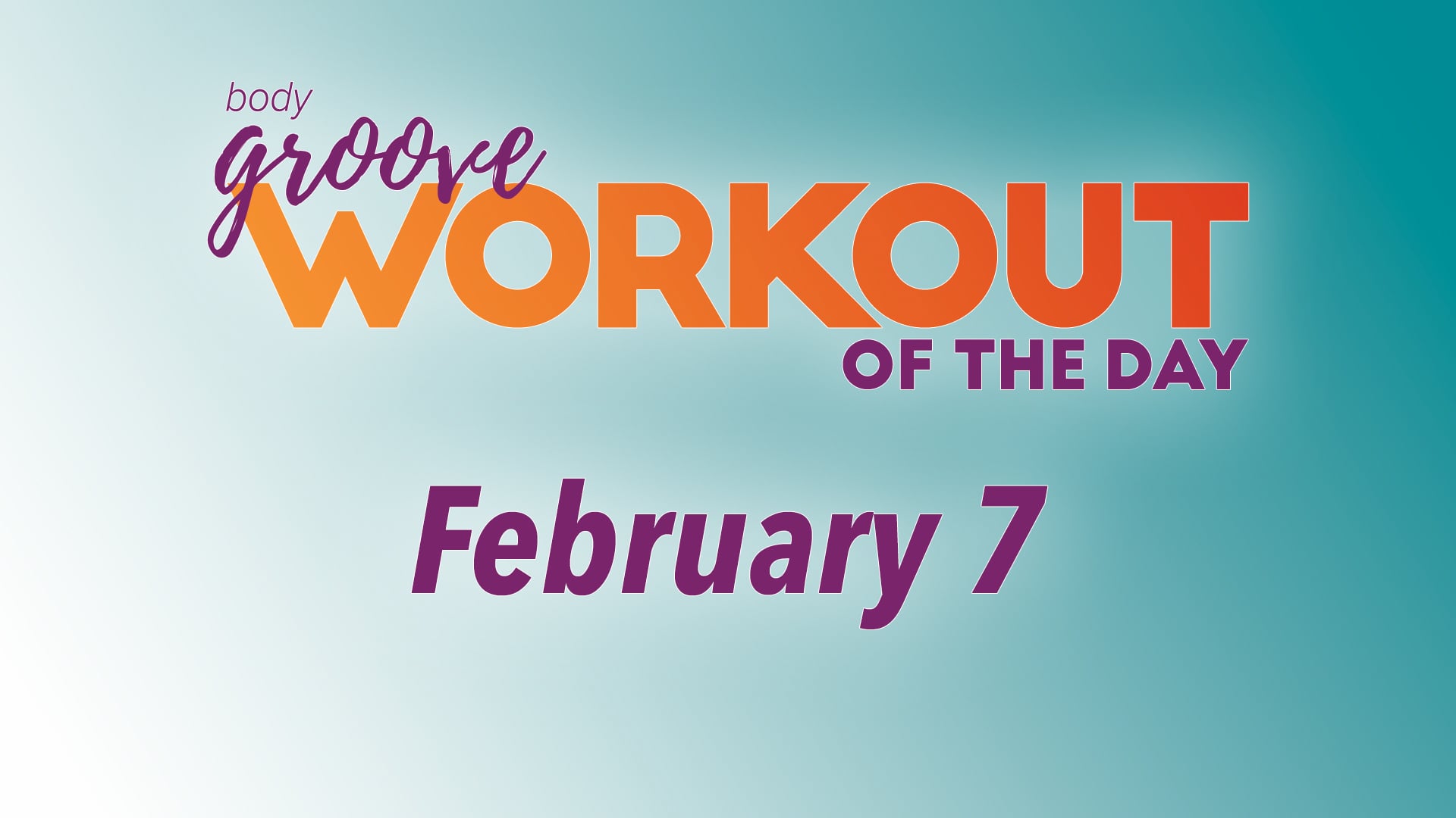 Workout Of The Day -  February 7