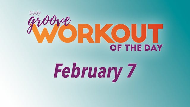 Workout Of The Day -  February 7