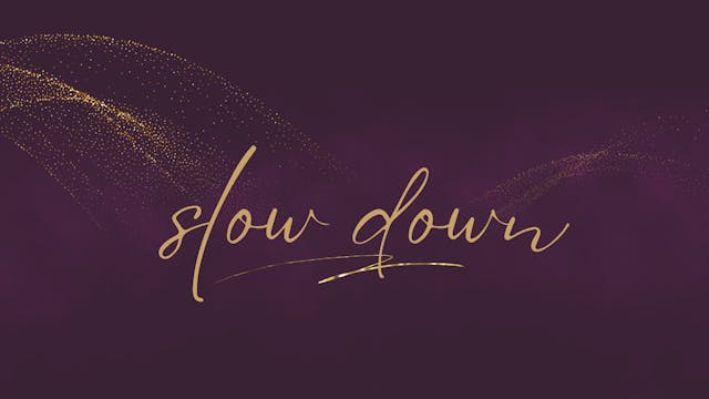 Slow Down Meditation