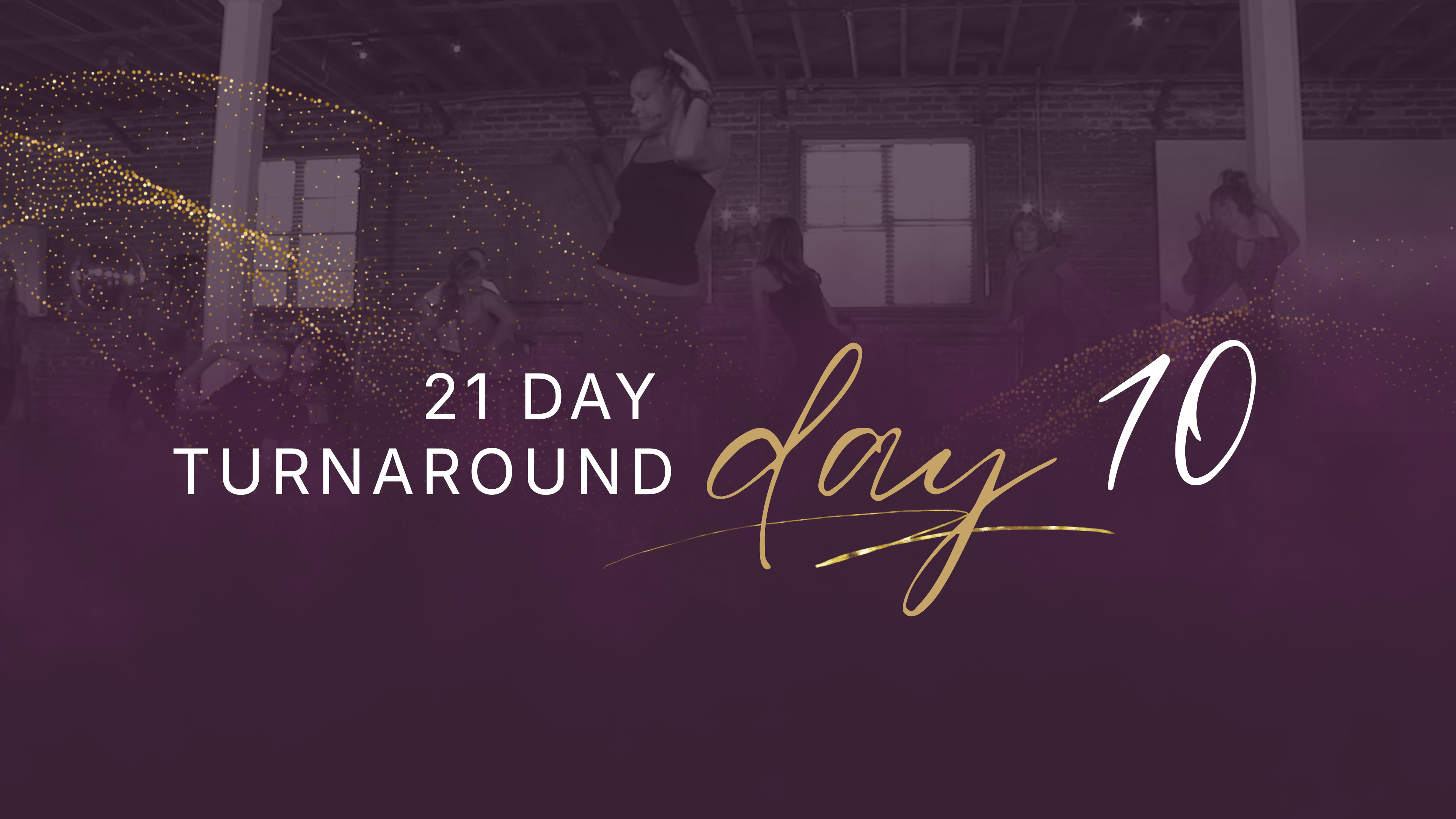 21 Day Turnaround - Day 10