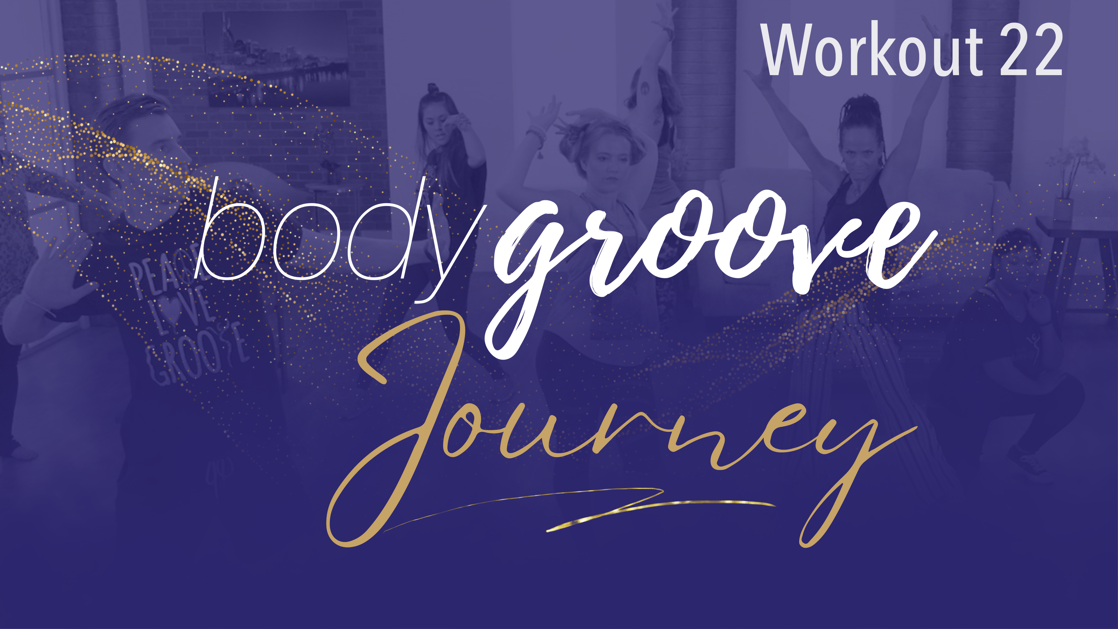 The Body Groove Journey - Workout 22