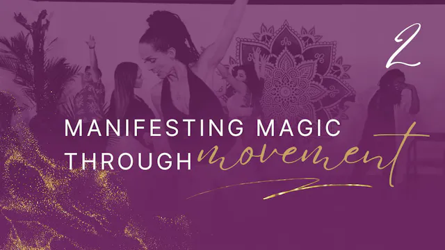 Manifesting Magic Through Movement - Playlist 2 - Complete Playlist