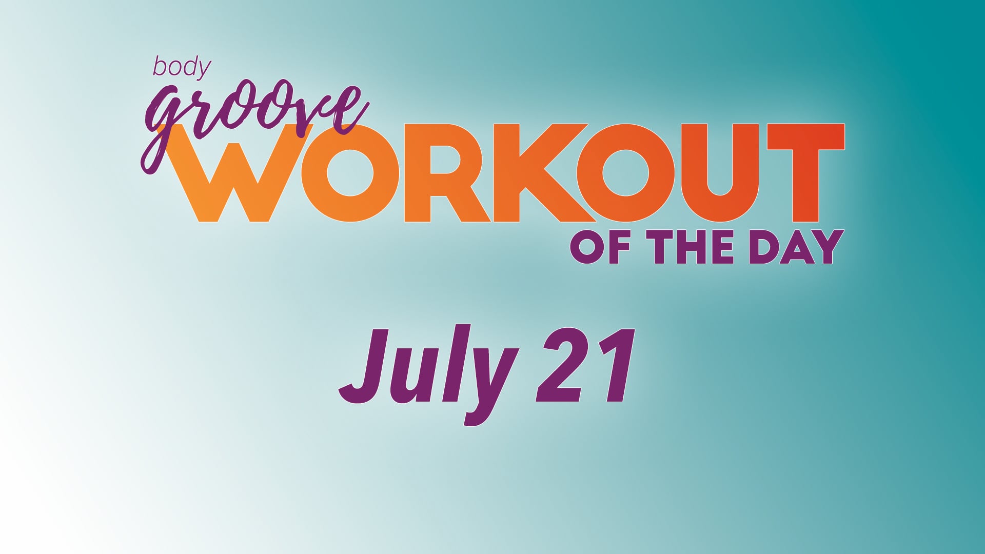 Workout Of The Day - July 21
