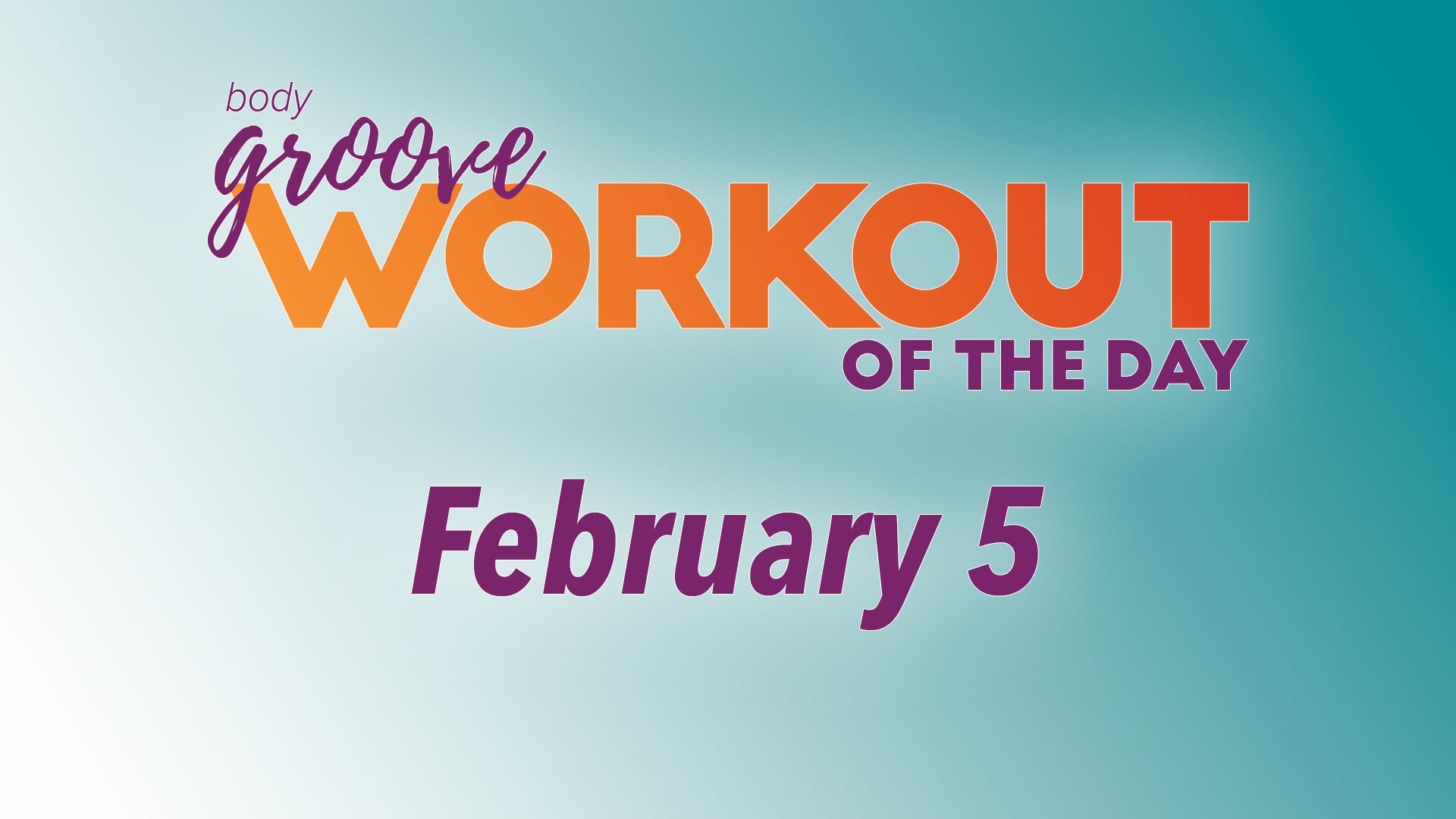Workout Of The Day -  February 5