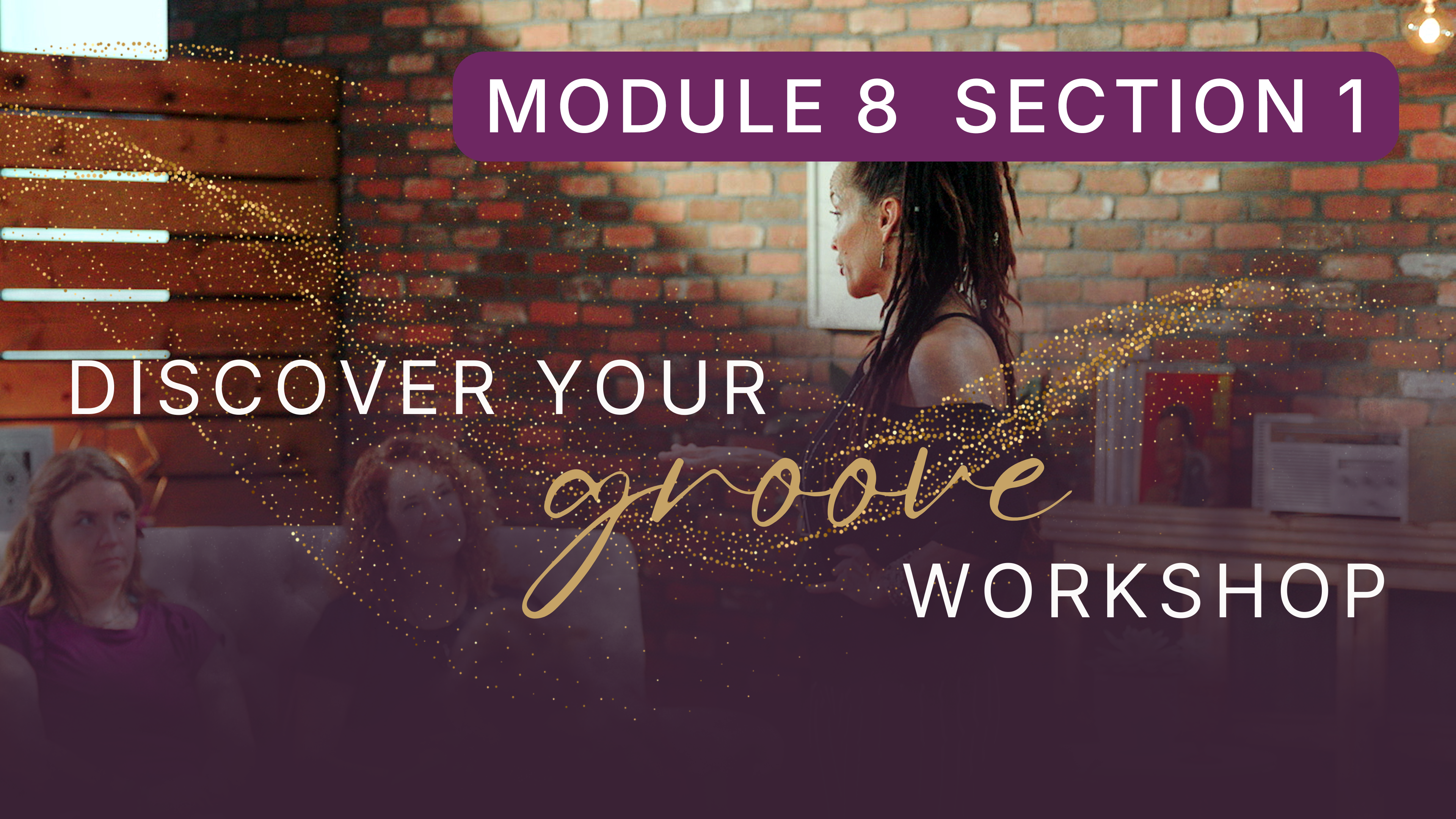 Discover Your Groove Module 8 Section 1