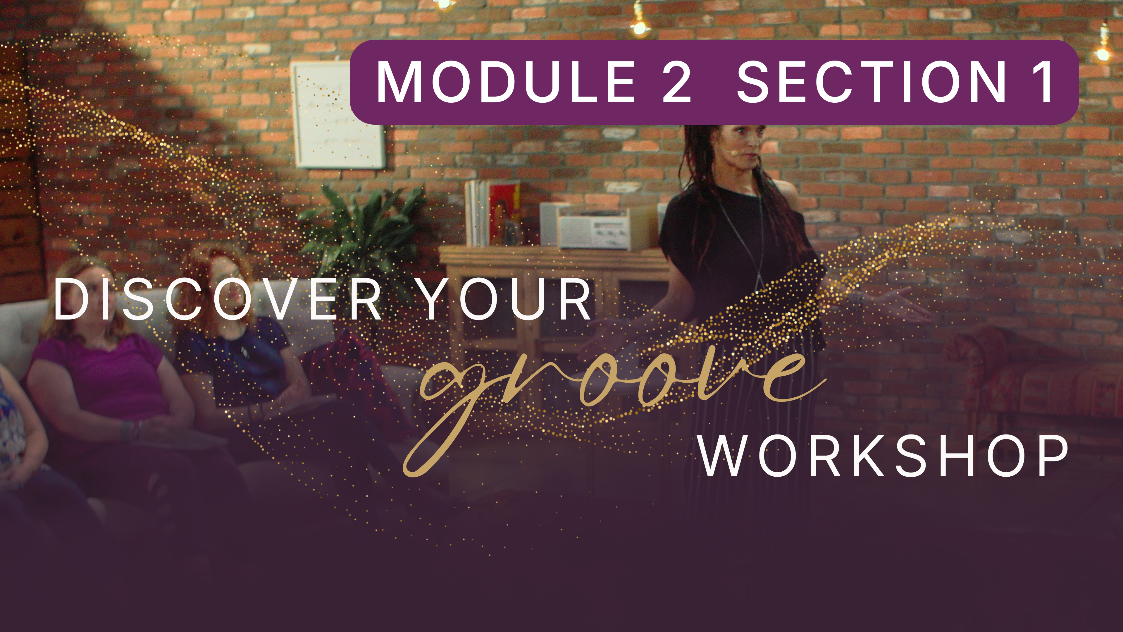 Discover Your Groove Module 2 Section 1