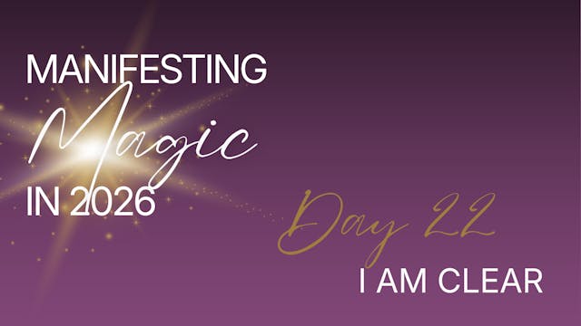 Manifesting Magic in 2026 - Day 22 - ...