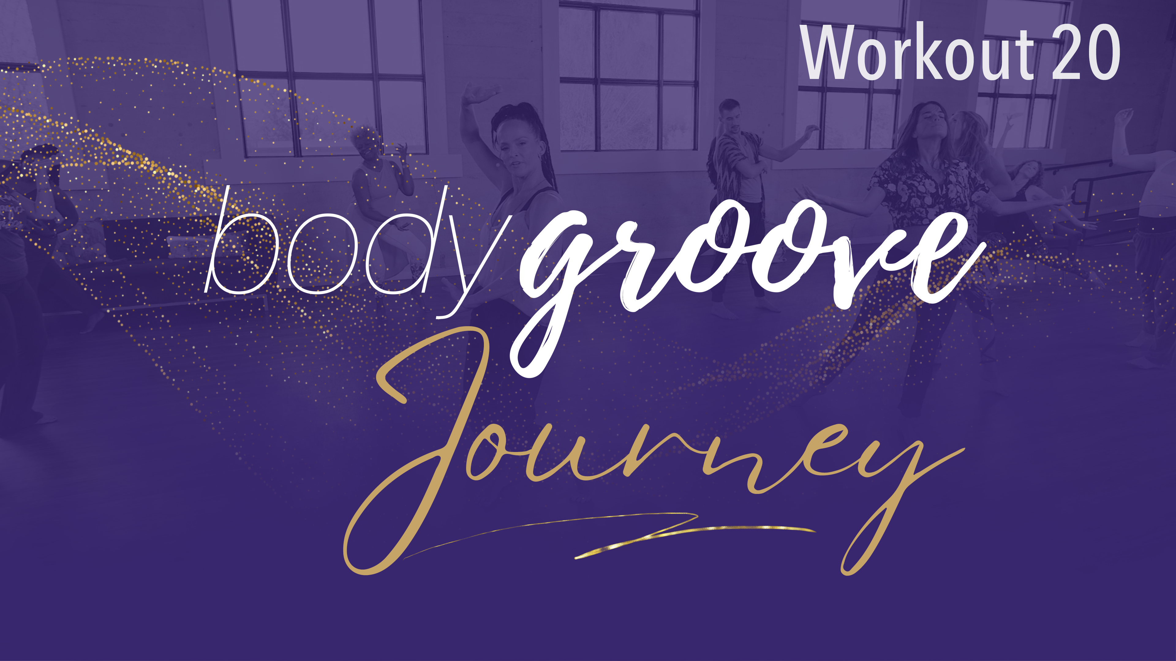 The Body Groove Journey - Workout 20