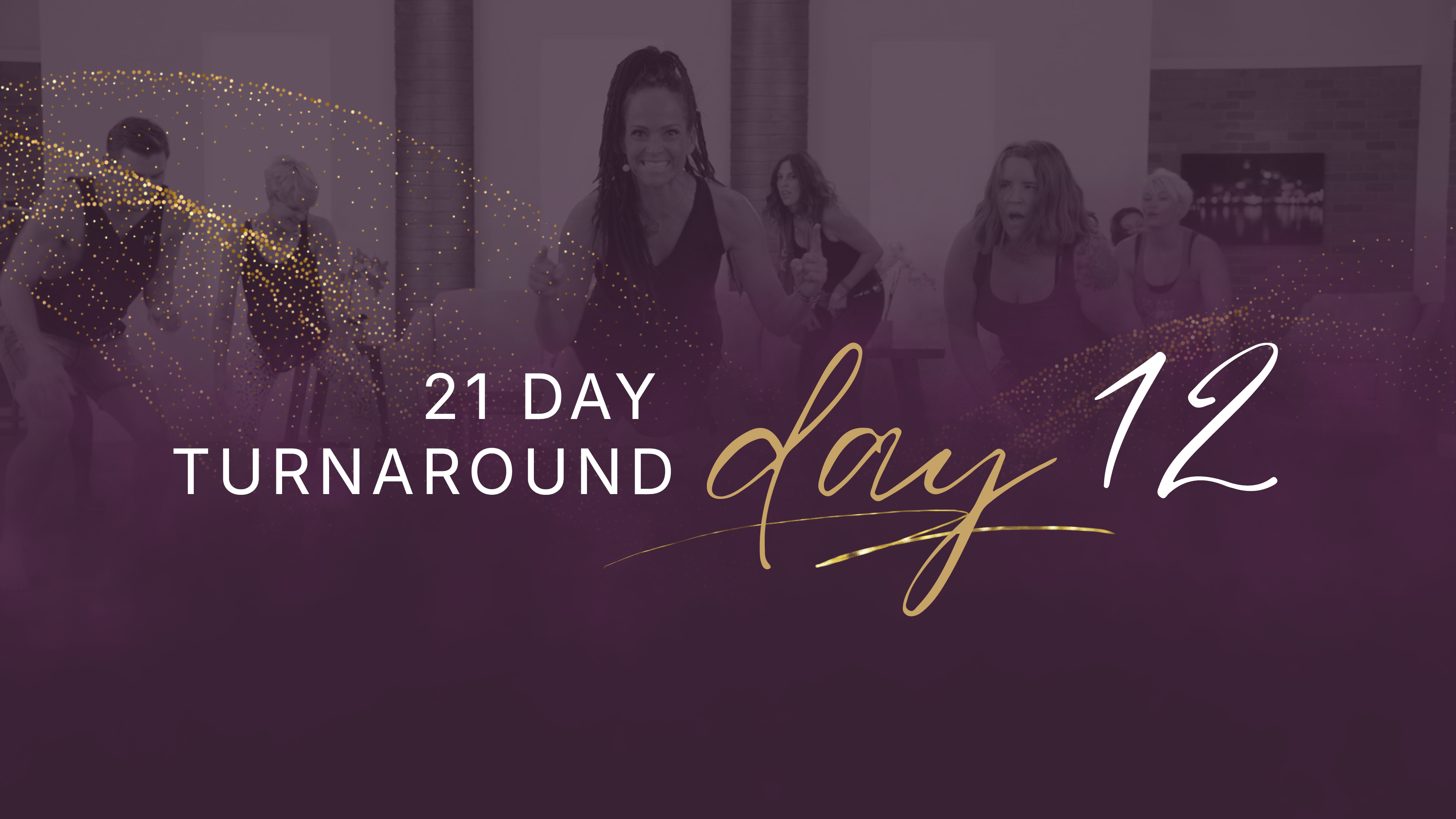 21 Day Turnaround - Day 12