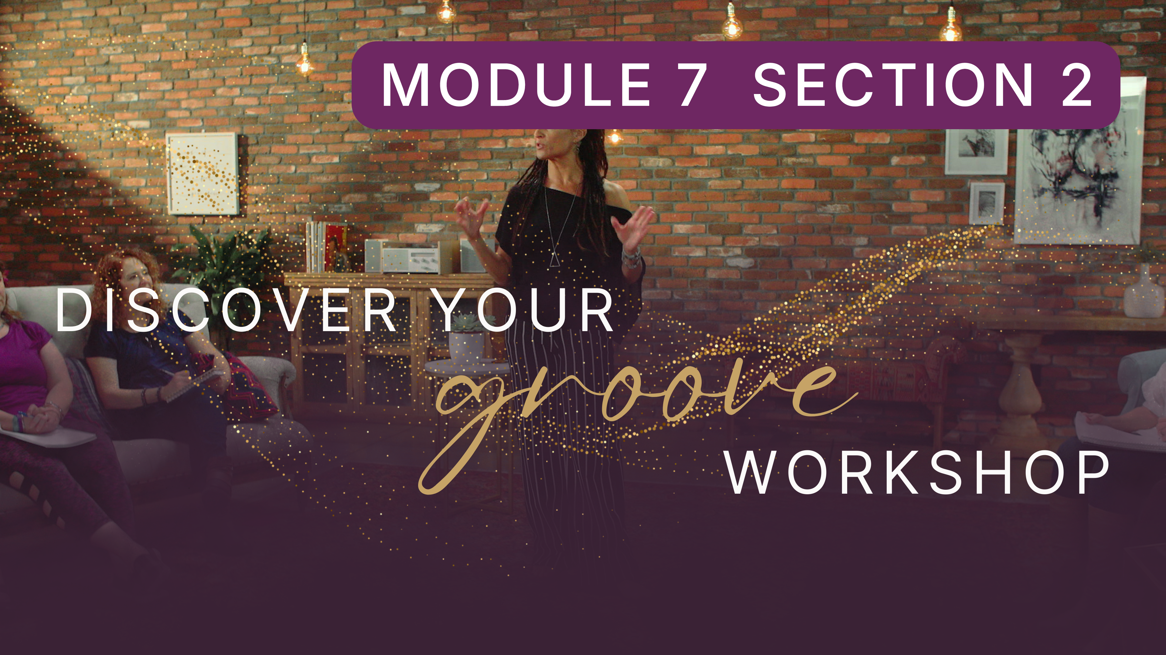 Discover Your Groove Module 7 Section 2