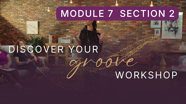 Discover Your Groove Module 7 Section 2