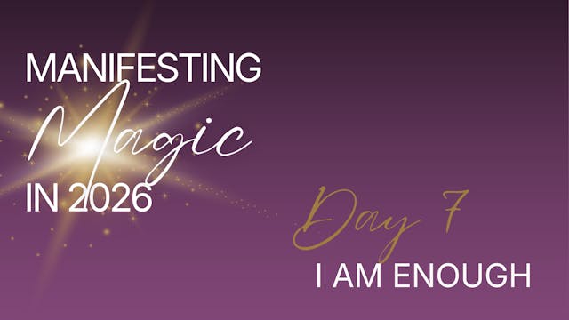 Manifesting Magic in 2026 - Day 7