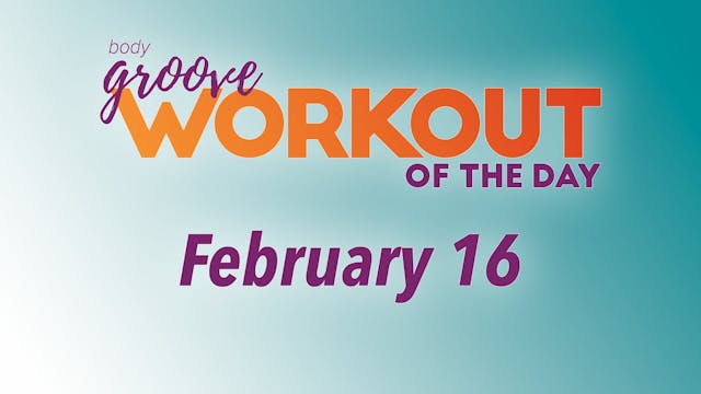 Workout Of The Day -  February 16