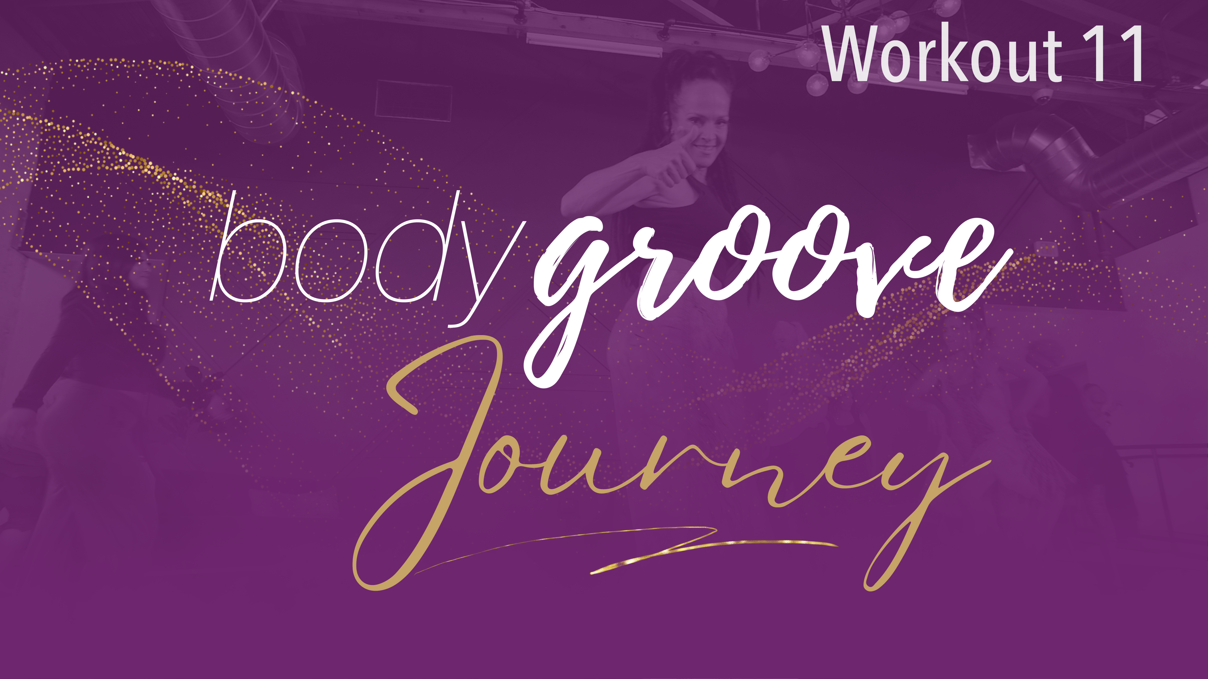 The Body Groove Journey - Workout 11