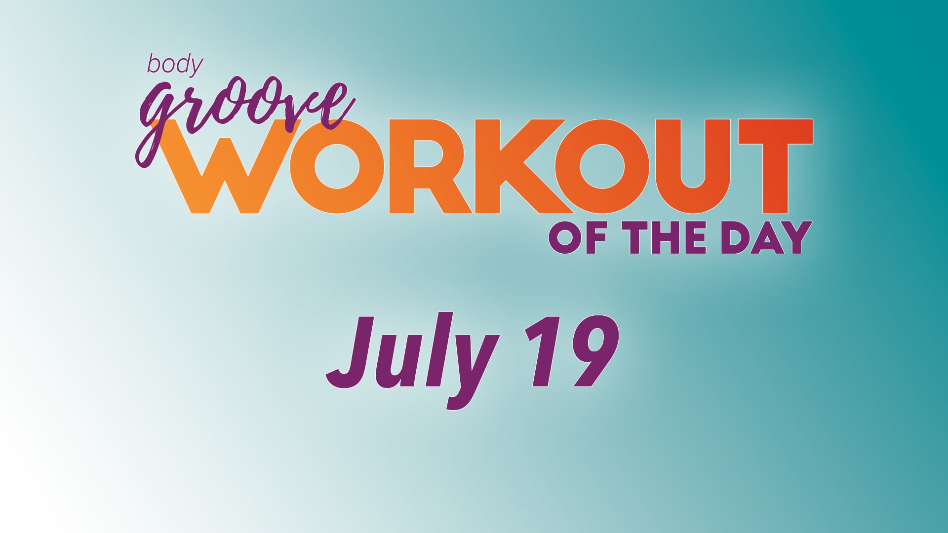 Workout Of The Day - July 19