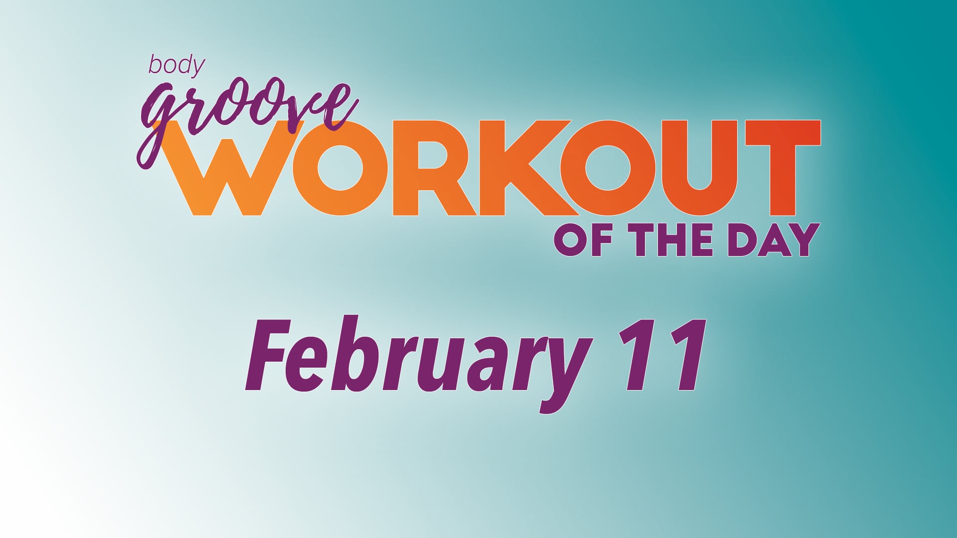 Workout Of The Day -  February 11