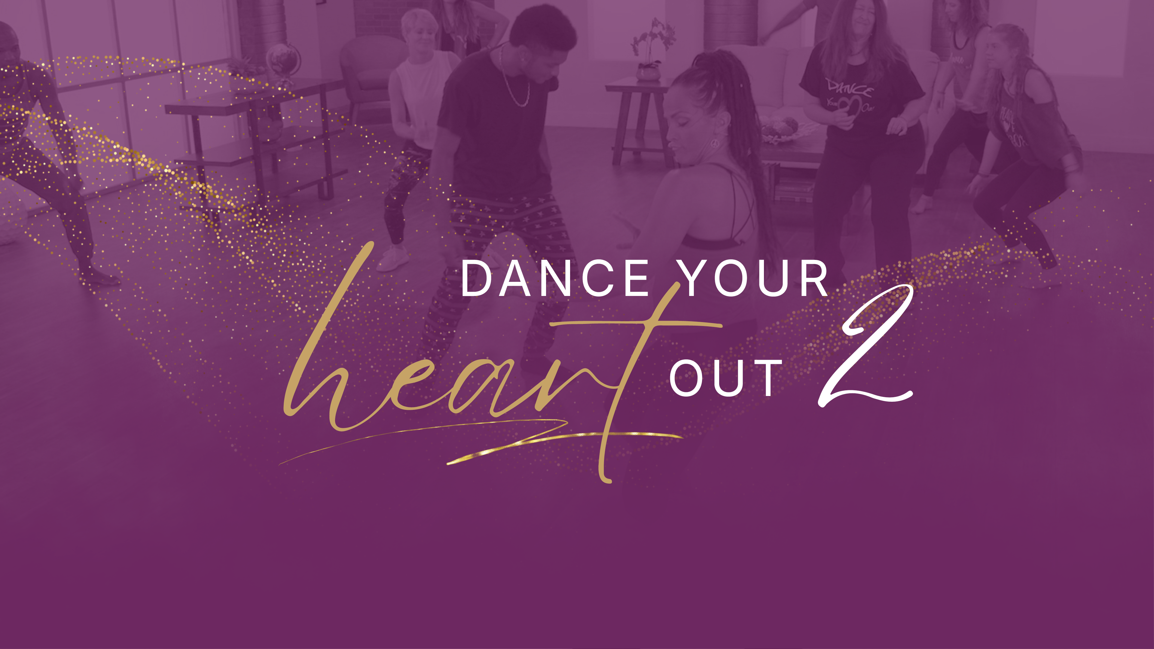 Dance Your Heart Out - Playlist 2 - Complete Playlist