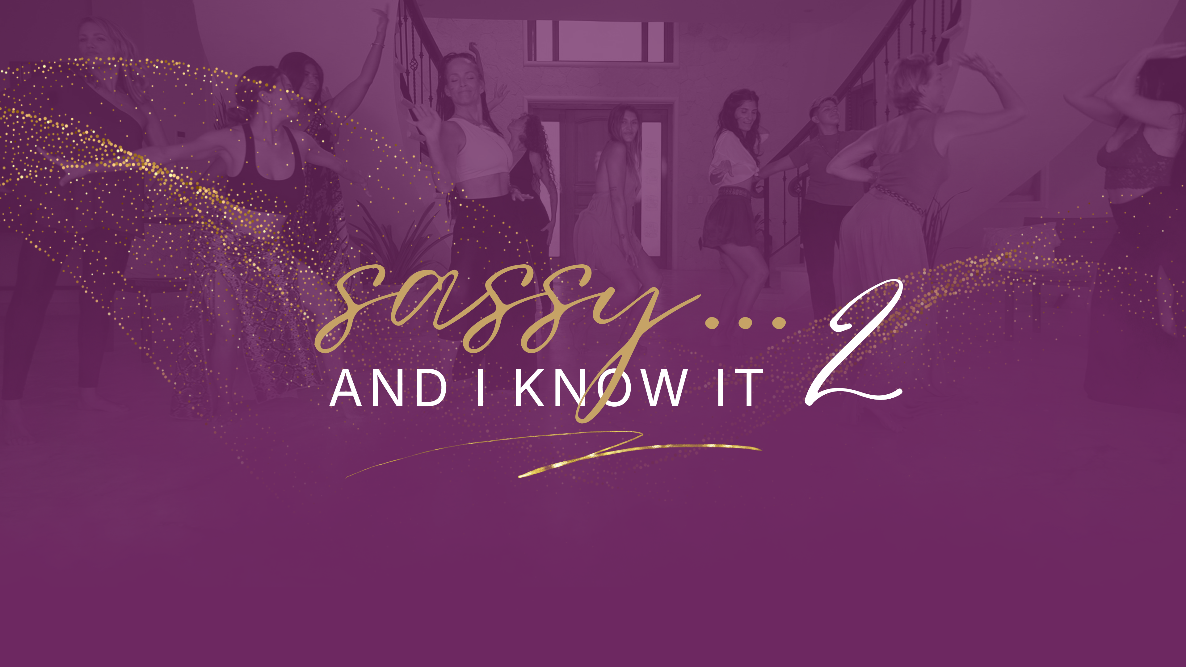 Sassy...And I Know It - Playlist 2 - Complete Playlist