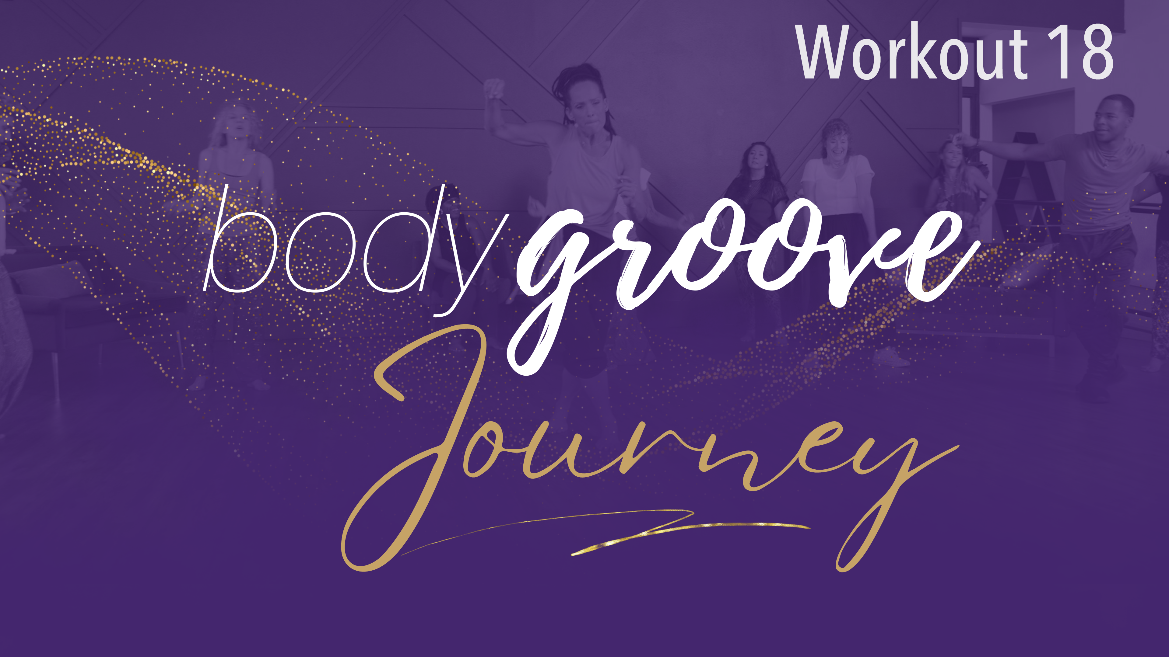 The Body Groove Journey - Workout 18