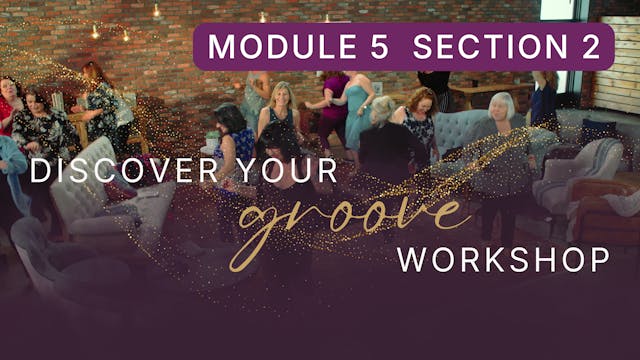 Discover Your Groove Module 5 Section 2