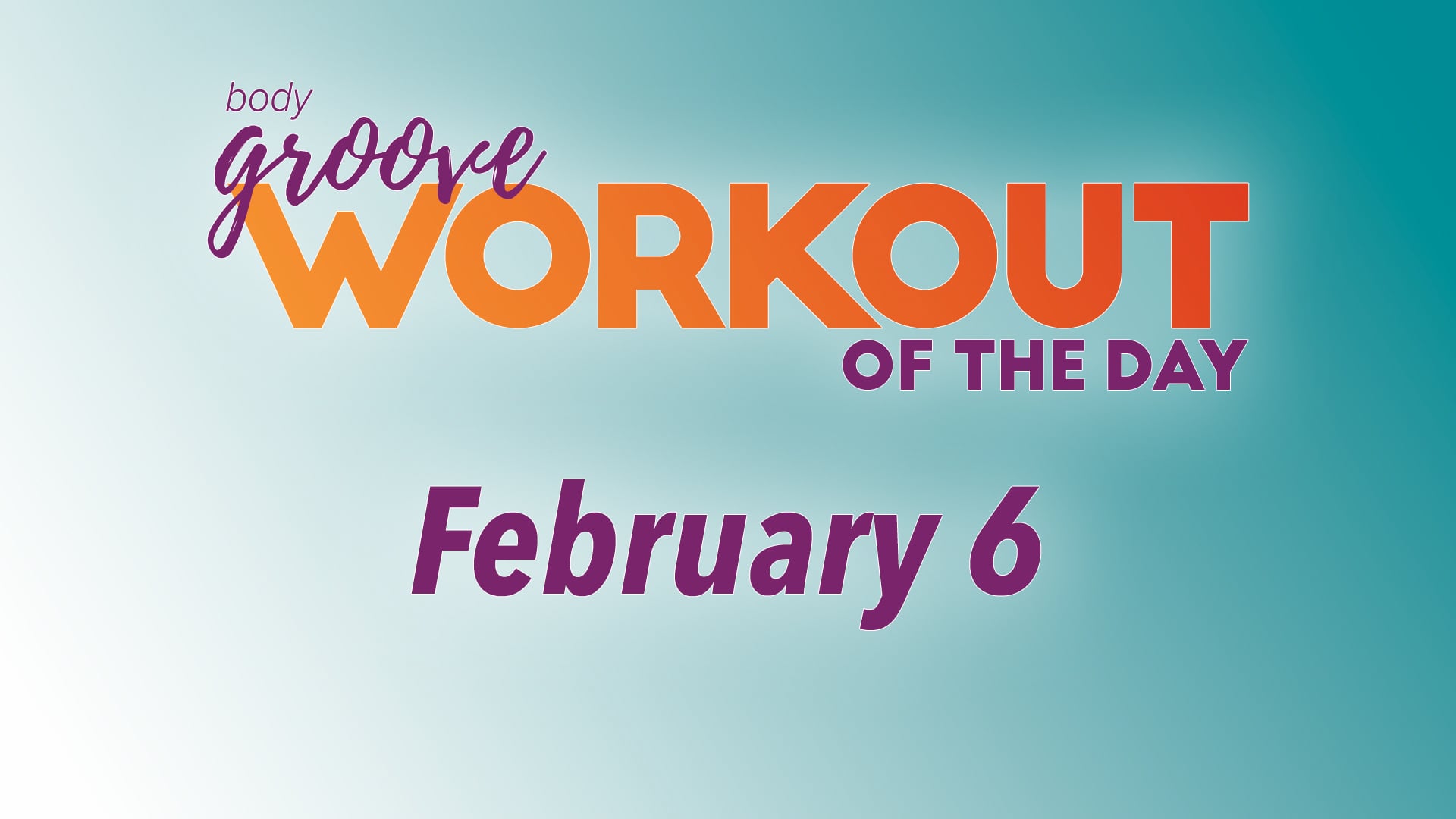 Workout Of The Day -  February 6