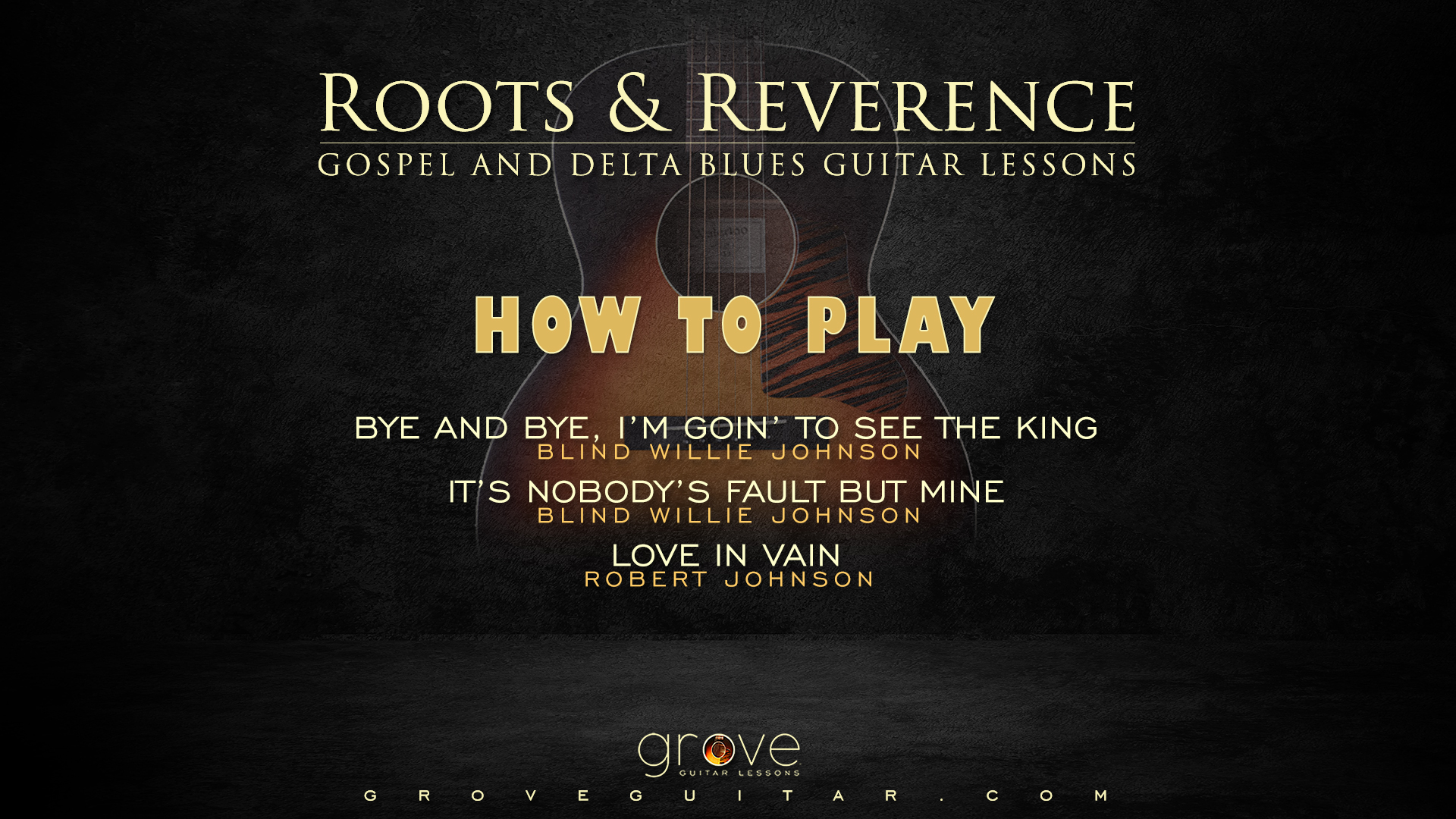Learn To Play Blind Willie AND Robert Johnson