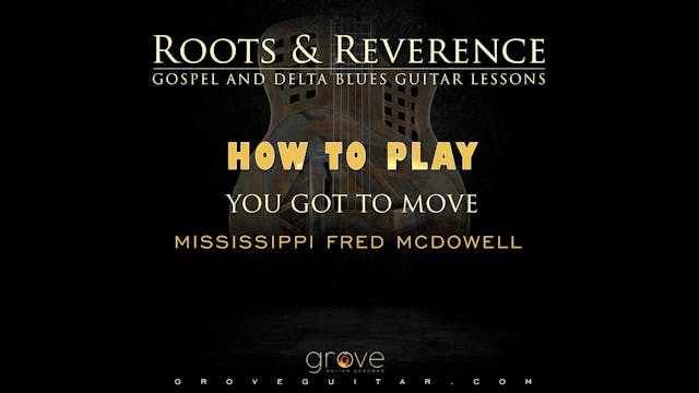 Learn How To Play 'You Got To Move' by Mississippi Fred McDowell Preview