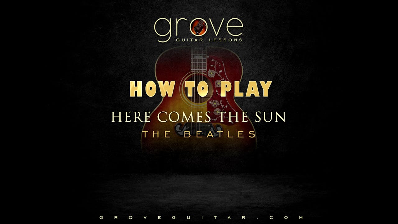 Learn To Play 'Here Comes the Sun' By The Beatles