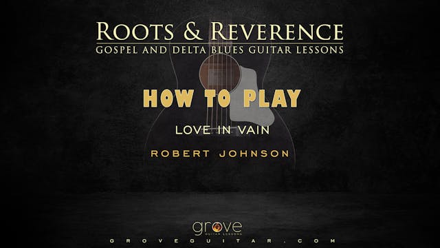 How To Play "Love In Vain" By Robert Johnson