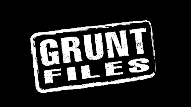 Grunt Files 7